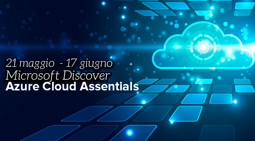 Se vuoi vuole scoprire Azure, un insieme di servizi cloud in continua espansione, partecipa ai webinar Azure Cloud Essentials del 21 maggio e del 17 giugno.
