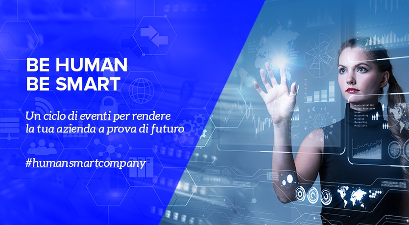 Human Smart Company: dall'emergenza alla ripartenza. Partecipa al ciclo di eventi per scoprire come rendere la tua azienda a prova di futuro.