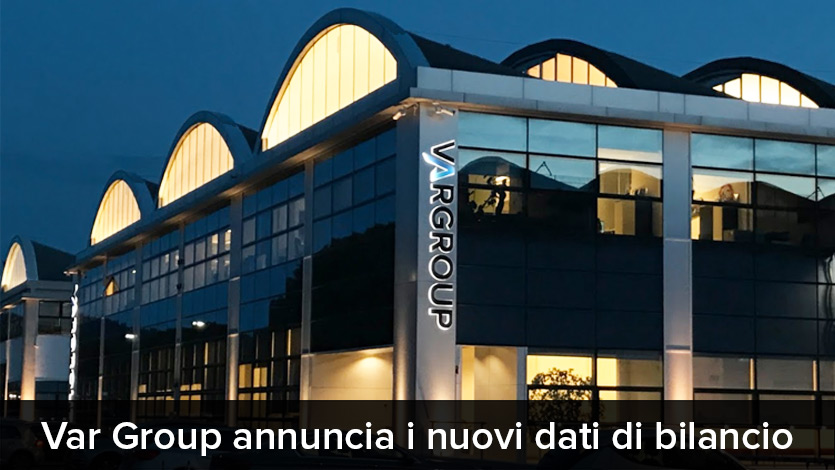 Var Group annuncia i nuovi dati di bilancio: fatturato di 396 Milioni di Euro al 30 aprile 2020 e una crescita del 15,6% rispetto all'anno precedente.