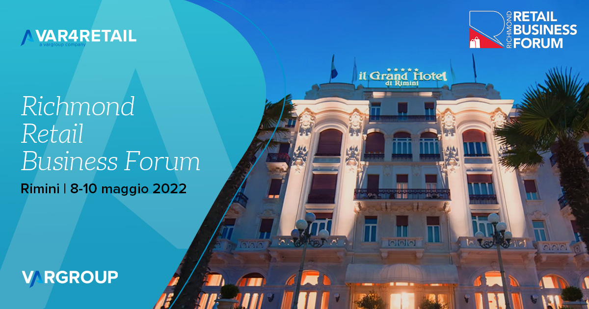 Var4Retail partecipa all'evento Richmond Retail Business Forum a Rimini dall'8 all 10 maggio 2022